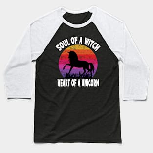 Soul of A Witch...Heart of A Unicorn Baseball T-Shirt